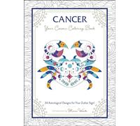 Cancer: Your Cosmic Coloring Book: 24 Astrological Designs for Your Zodiac Sign! (Cosmic Coloring Book Gift Series)
