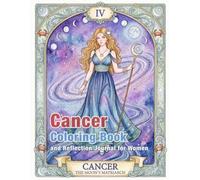 Cancer Zodiac Coloring Book and Reflection Journal: A Mindful Coloring and Self-Discovery Workbook (Zodiac Coloring & Reflection Journal)