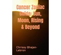 Cancer Zodiac Guide: Sun, Moon, Rising & Beyond