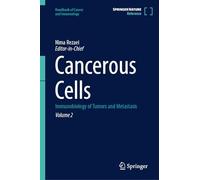 Cancerous Cells: Immunobiology of Tumors and Metastasis: 2 (Handbook of Cancer and Immunology, 2)
