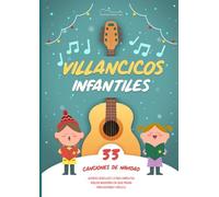 CANCIONERO INFANTIL DE VILLANCICOS CON ACORDES SENCILLOS: 33 canciones tradicionales para guitarra y ukelele, ¡cada villancico en una sola página con ilustraciones navideñas!
