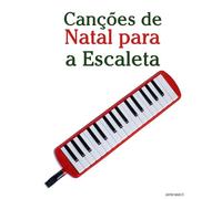 Canções de Natal para a Escaleta (Canções de Natal Para Crianças)