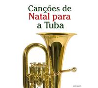 Canções de Natal para a Tuba (Canções de Natal Para Crianças)