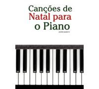 Canções de Natal para o Piano (Canções de Natal Para Crianças)