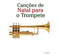 Canções de Natal para o Trompete (Canções de Natal Para Crianças)