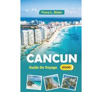 Cancun Guide De Voyage 2026: À la découverte des plages, des festivals, de la vie nocturne, de la cuisine, des complexes hôteliers et des ruines mayas de la péninsule du Yucatan
