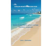 CANCUN-REISEFÜHRER 2025-2026: Wohin Einheimische gehen und was Touristen verpassen