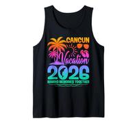 Cancun Vacation 2026 Making Memories Together Family Summer Tank Top