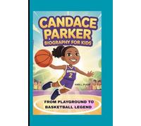 CANDACE PARKER: FROM PLAYGROUND TO BASKETBALL LEGEND