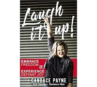 Candace Payne - Laugh It Up Embrace Freedom and Experience Defiant - K555z