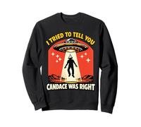 Candace Was Right Tinfoil Crown Funny Conspiracy Theory UFO Sweatshirt
