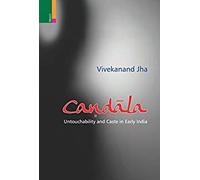 Candala: Untouchability & Caste in Early India