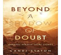 Candi Staton Beyond a Shadow of Doubt: Dynamic Miracle Short Stories Paperback Book Candi Staton Multicolor