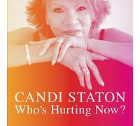 Candi Staton - Who's Hurting Now? by Candi Staton (2009-04-21)