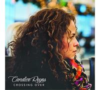 CANDICE REYES - Crossing Over