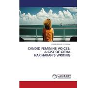 CANDID FEMININE VOICES: A GIST OF GITHA HARIHARAN’S WRITING