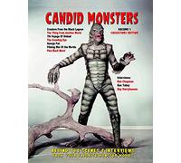 Candid Monsters: BEHIND THE SCENES PHOTOS, INTERVIEWS and ARTICLES from your favorite monster movies: Volume 1