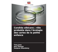 Candida albicans; rôle probable dans l'écologie des caries de la petite enfance