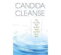Candida Cleanse: The 21-Day Diet to Beat Yeast and Feel Your Best