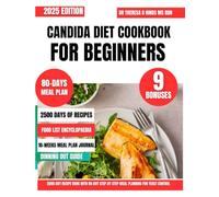 Candida Diet Cookbook For Beginners 2025: A Complete 2500-Day Recipe Bank with 80-Day Step-by-Step Meal Planning for Yeast Control (Quick & Healthy Cookbook Series by Dr Theresa D Hinds Ms Rdn)