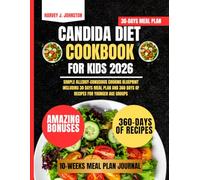 Candida Diet Cookbook For kids 2026: Simple Allergy-Conscious Cooking Blueprint Including 30 Days Meal Plan and 360 Days of Recipes for Younger Age ... AND GUIDE NUTRITION COOKBOOK TASTY SERIES)