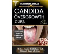 Candida Overgrowth Cure: Restore Healthy Gut Balance And Eliminate Yeast Infections