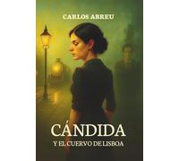 Cándida y el Cuervo de Lisboa: Continuación de “La luna de las hojas caídas”