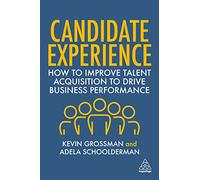 Candidate Experience: How to Improve Talent Acquisition to Drive Business Performance