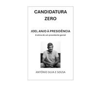 CANDIDATURA ZERO: JOEL ANJO À PRESIDÊNCIA! A alma de um presidente genial