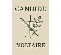 Candide: A Philosophical Satire by Voltaire - Classic Enlightenment Novel of Optimism and Reality