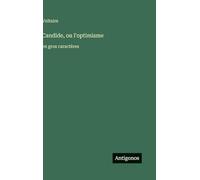 Candide, ou l'optimisme: en gros caractères