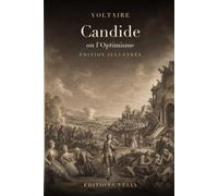 Candide, ou l'Optimisme (Illustrated Edition): Le conte philosophique intégral de Voltaire - 30 chapitres et 13 illustrations originales