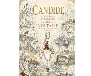 Candide - Premium Literary Coloring Book - 64 Philosophical Scenes Inspired by Voltaire’s Masterpiece: A beautifully illustrated literary coloring ... (Literary Coloring Books for Adults & Teens)