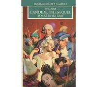 Candide, The Sequel: (Or All for the Best) (Engraved Lot's Classics)