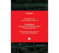 Candidiasis - Emerging Clinical Challenges and Novel Therapeutic Approaches (Infectious Diseases)