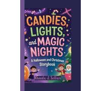 CANDIES, LIGHTS, AND MAGIC NIGHTS: A Halloween and Christmas Storybook