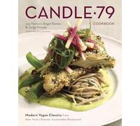 Candle 79 Cookbook: Modern Vegan Classics from New York's Premier Sustainable Restaurant