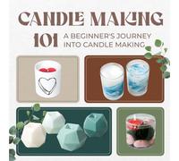 Candle Making 101: A Beginner's Journey into Candle Making