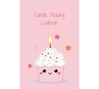 Candle Making Business Logbook: Cute Pink Candle Making Journal Notebook for Tracking New Recipes & Recording Ingredients, A5 Candle Maker Book for ... gifts for Women Girls Teens, 120 Pages 6"x9"