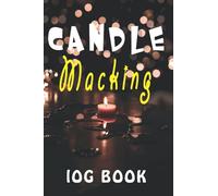 Candle Making Log Book: Logbook For Making Candles At Home | Candlemakers log book for candle making progress | Gift for candle lover