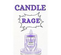 Candle Rage: One hundred and twenty poems, mix of thoughtful, lighthearted and questioning... (Poetry)