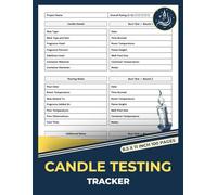 Candle Testing Tracker: A Log Book for Candles makers | Candle Making Experiment Record Logbook | 100 Pages