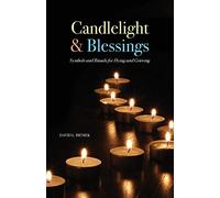 Candlelight and Blessings: Symbols and Rituals for Death and Grieving