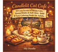 Candlelit Cat Cafe: 42 Cozy Scenes of Sleepy Cats, Warm Drinks & Soft Glow - Bold & Easy Coloring for Adults