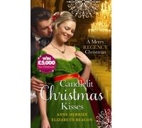 Candlelit Christmas Kisses: Captain Moorcroft's Christmas Bride / Governess Under the Mistletoe