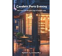 Candlelit Paris Evening: A Romantic Café Ambiance Journal for Valentine’s Day, Quiet Reflections, and Cozy Writing Moments