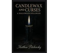 Candlewax and Curses: A Halloween Spellbook (Apophis Holiday Special: Halloween)