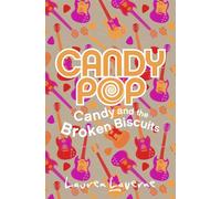 Candy and the Broken Biscuits: Book 1 (Candypop)