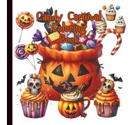 Candy Carnival Coloring Book: Trick ‘or’ Treat Coloring Book (Happy Halloween, Trick 'or' Treat Night, Spooky Season, All Hallows Eve)