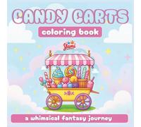 Candy Carts Coloring Book: A Whimsical Fantasy Journey